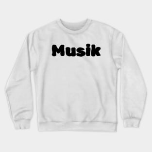 Musik Music Lover Musician Gift Crewneck Sweatshirt